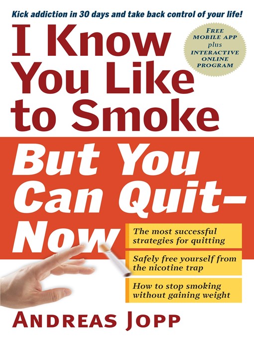 Title details for I Know You Like to Smoke, But You Can Quit—Now by Andreas Jopp - Wait list